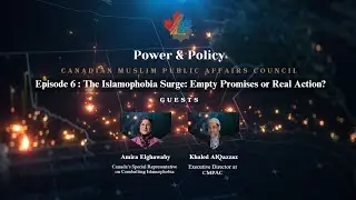 Power & Policy | Episode 6 | The Islamophobia Surge &mdash; Empty Promises or Real Action?
