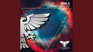 Leaving Reality (Extended)