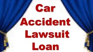 Car Accident Lawsuit Loans - Auto Accident Pre Settlement Lawsuit Funding