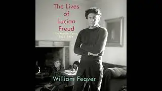 Lives of Lucian Freud: The Restless Years, 1922-1968 - William Feaver
