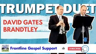 David Gates and Brandtley Trumpet Duet