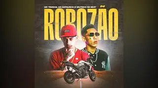 ROBOZ&Atilde;O - Mc Tavinho & Mc Capelinha ( Valtinho no Beat )