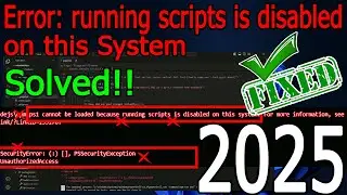 ✅Fixed Error PS1 Can Not Be Loaded Because Running Scripts Is Disabled On This System [2025] Angular