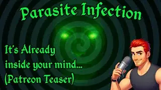 Parasite Infection - Patreon Teaser | Hypnosis, Control, Squick