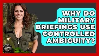 Why Do Military Briefings Use Controlled Ambiguity? - Armed Forces Insider
