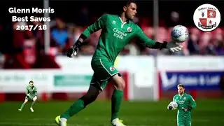 Glenn Morris | Best saves 2017/18 | Crawley Town (League 2)