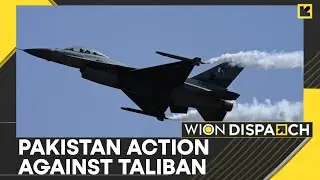 Pakistan launches airstrikes on TTP hideouts in Afghanistan | WION Dispatch