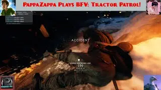 ПаппаЗаппа и его друзья играют в Battlefield V: Tractor Patrol!
