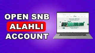 How To Open Snb Alahli Bank Account Online | Snb Alahli Bank Account Opening