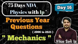 NDA Physics Previous Year Questions | Mechanics | 2006-21 | Day 16 | 75 Days of NDA Physics with Ip
