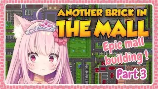 Back to my mall empire! ♛Another Brick In The Mall♛ [PART 3]