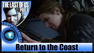 The Last of us 2 - Return to The Coast (Seattle Day 1) Chapter 32 - Gameplay Walkthrough