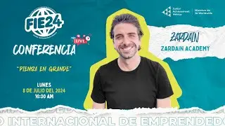 FIE 2024: SER | CONFERENCIA &ldquo;Piensa en grande