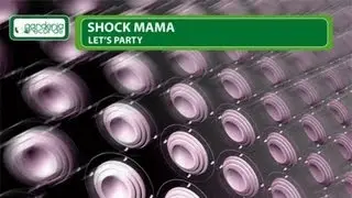 Shock Mama - Let's Party