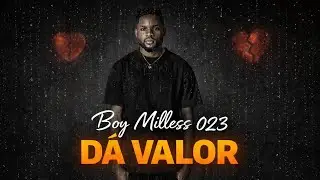 Boy Milless 023 - D&aacute; Valor [&Aacute;udio Oficial 2026] Zouk x kizomba