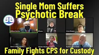 EMERGENCY CPS HEARING: Single Mom Suffers Psychotic Break | Family Fights for Custody