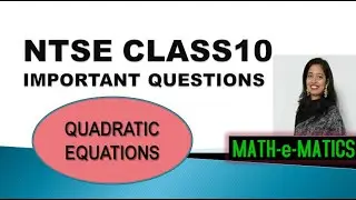 NTSE SAT MATHEMATICS PREVIOUS YEAR MOST IMPORTANT QUESTIONS  CLASS 10-QUADRATIC EQUATIONS