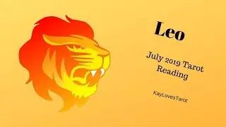 LEO JULY 2019 LOVE TAROT READING