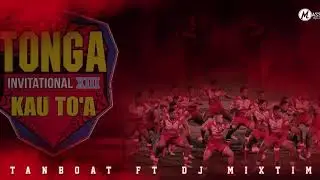 Dj Mixtime ft StanBoat-KAU TO'A(Tonga Invitational XIII)2019