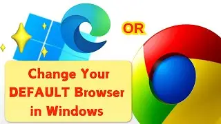 Change Your DEFAULT Browser in Windows 10 and 11 NOW