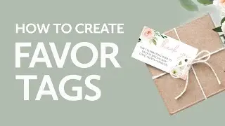 How to Create Favor Tags | Bridal Showers | Baby Showers