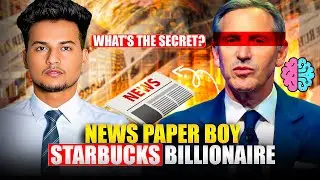 অবিশ্বাস্য Success Story 🚀 | Newspaper Boy থেকে Starbucks Billionaire ☕ | Unique Mindset