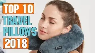 Top 10 Best Travel Pillow You Can Buy in 2018