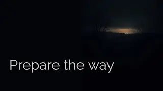 Sermon: Prepare the way