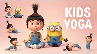Mindful Yoga for Kids | Yoga with Minion for Calmness & Balance