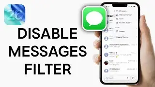 iOS 26: How to Disable Messages Filter on iPhone