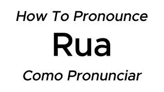 How to Pronounce Rua (Street) in Brazilian Portuguese - Pronunciation Guide