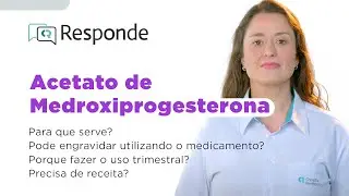 Acetato de Medroxiprogesterona - Para que serve? Engorda? Como age no organismo? | CR Responde