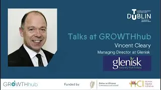 Talks at GROWTHhub with Vincent Cleary, Managing Director of Glenisk