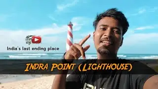 Indira Point - (Lighthouse) India's last ending place #akcinematicvlogs #2024 #andaman