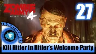 Zombie Army 4 Dead War - Kill Hitler in Hitler&rsquo;s Welcome Party - All Roads Lead To Hell - Bloodbath