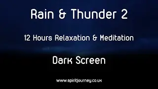 Rain & Thunder 12 Hours Relaxation Dark Screen 2