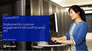 [81071AE] Module 04: Managing Microsoft Dynamics 365 Upgrades