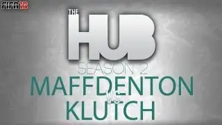 MAFFDENTON Vrs KLUTCH - The Hub Season 2 - FIFA 13 Ultimate Team