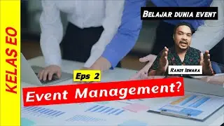 APA ITU EVENT MANAGEMENT? | KELAS EO (Eps 2)