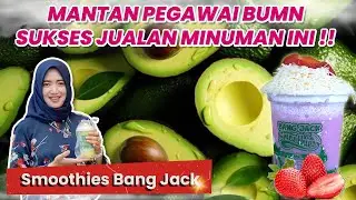 MANTAN PEGAWAI CANTIK BUMN SUKSES USAHA SMOOTHIES I SEHARI TEMBUS RATUSAN CUP I SMOOTHIES BANG JACK