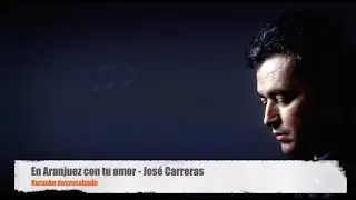 En Aranjuez con tu amor  - José Carreras (Karaoke desvocalizado)