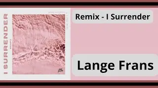Remix Lange Frans - I Surrender