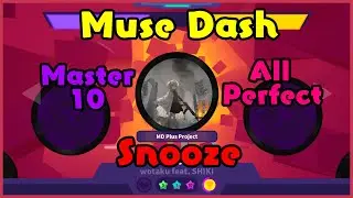 [Muse Dash] Snooze (Master 10) All Perfect