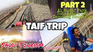 Taif Trip | Part 2 | Al Rudaf Park | Green Mountain | Toboggan ride | Saudi Arabia | Telugu vlogs