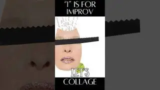 Collage Alphabet - &ldquo;I&rdquo; is for Improv #shorts #collage