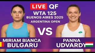 Miriam Bianca Bulgaru Vs Panna Udvardy | LIVE QF | WTA 125 Buenos Aires 2025 | Argentina Open