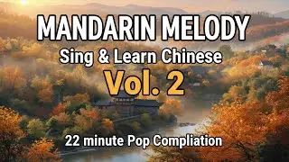 Sing & Learn Chinese &ndash; Mandarin Melody Compilation Vol. 2 (22-Minute Bilingual Pop)