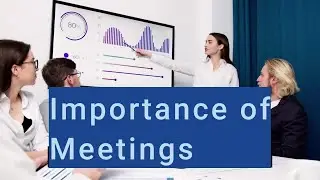 Effective Meetings: Understanding the Importance of Meetings