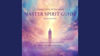 Connecting with Your Master Spirit Guide Meditation