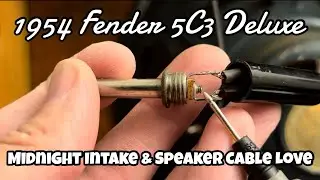 1954 Fender 5C3 Deluxe Part 1 -- Midnight Intake & Vintage Speaker Cable Install